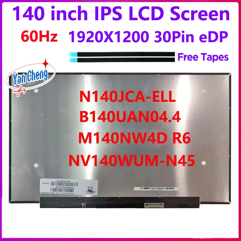 

14 Inch Laptop LCD Screen N140JCA-ELL M140NW4D R6 NV140WUM-N45 Display Panel Matrix 1920x1200 eDP 30 Pins 60Hz