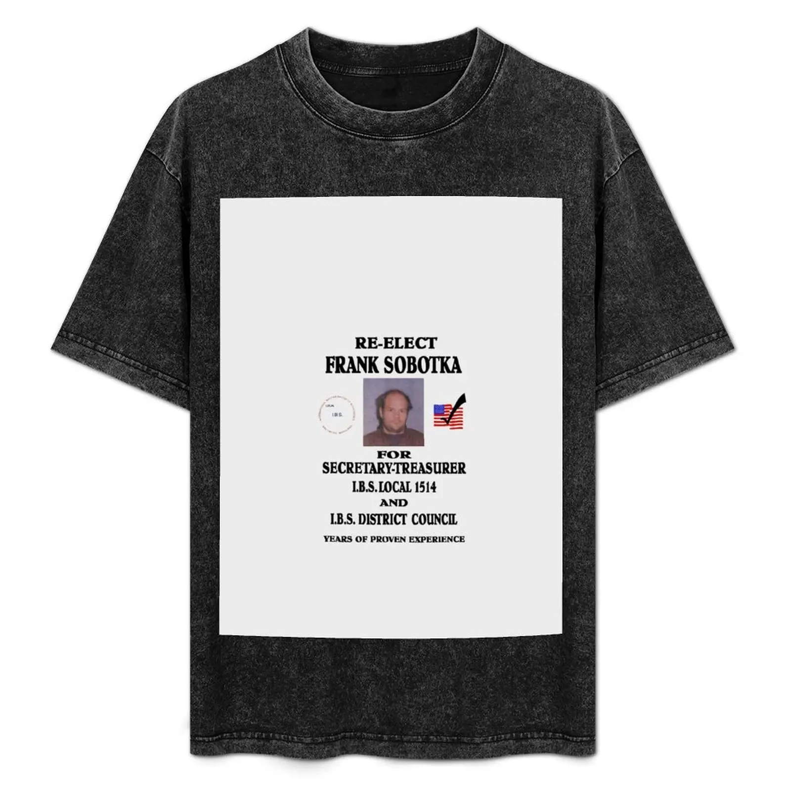 

Re-Elect Frank Sobotka T-Shirt Work Comfort T-Shirt for Men
