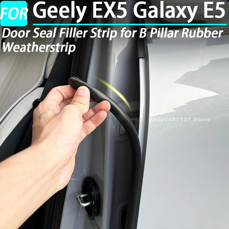 Autotürdichtungs-Füllstreifen für B-Säule, Gummi-Dichtungsstreifen für Geely EX5 Galaxy E5, Innenzubehör 2024, 2025, 2026