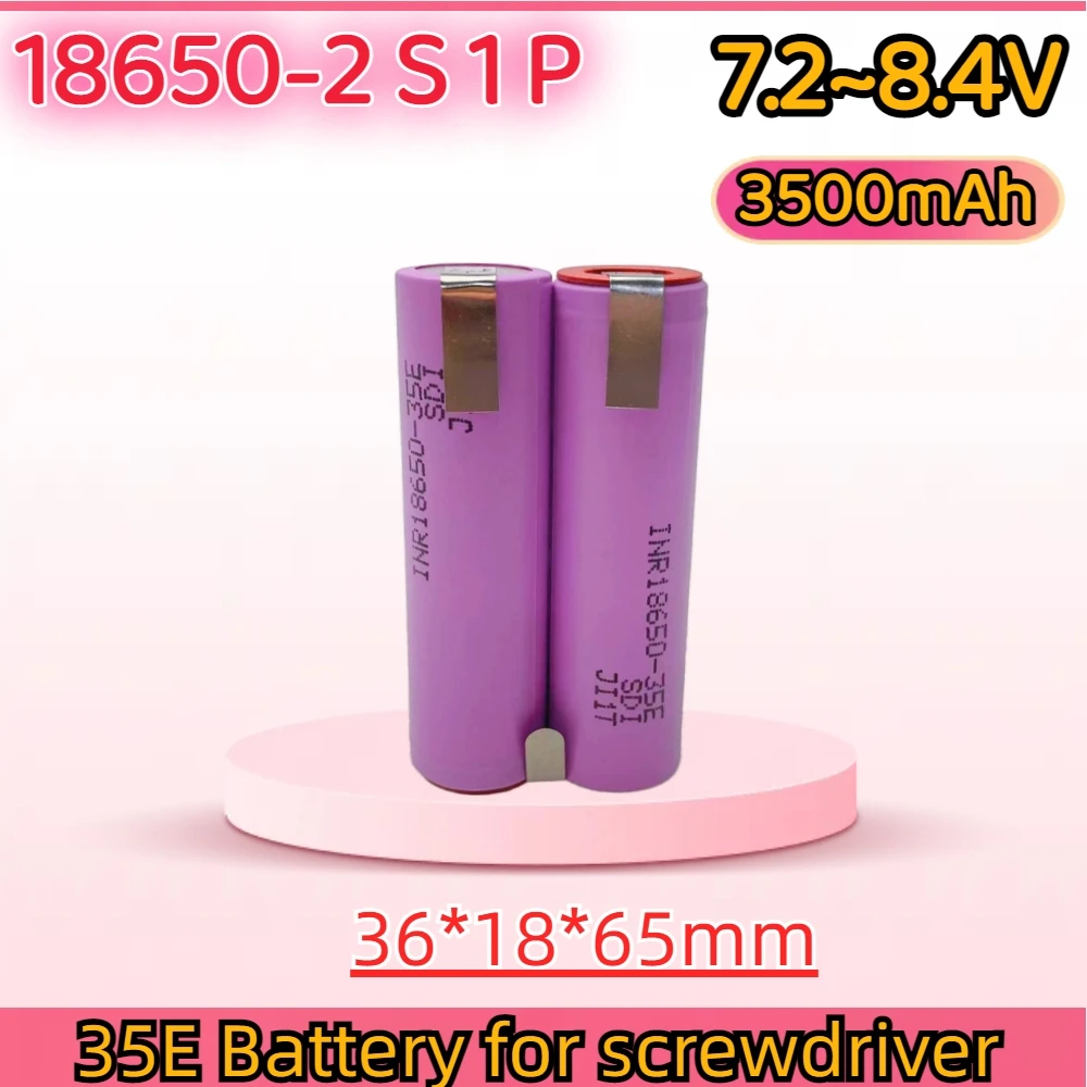 2S1P 3S1P 4S1P 5S1P 6S1P 7.4V/25.2V 18650 Lithium Battery Pack 18650E35 3500mAh Screwdriver Shurik Shura Battery Welding (custom