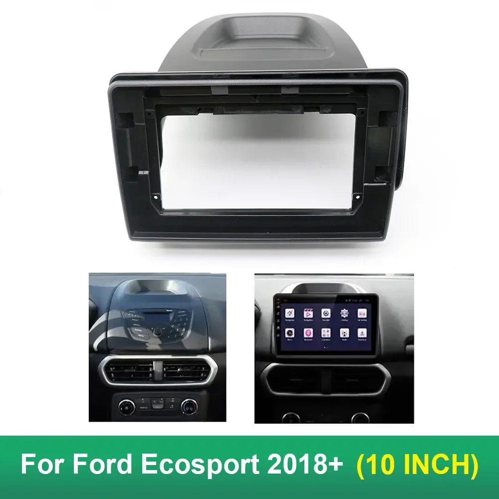 10 Inch Car Frame Fasica Adapter Canbus Box Decoder For Ford Ecosport 2018+ Android Radio Dash Fitting Panel Kit