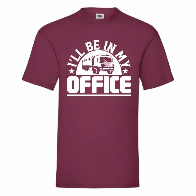 I'll Be In My Office Lorry Driver   Tees High Quality 100%Cotton Short Sleeve