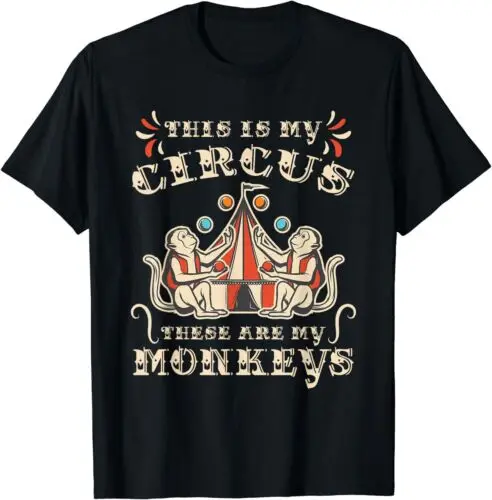 This Is My Circus These Are My Monkeys T-Shirt