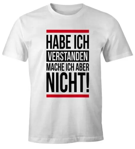 Herren T-Shirt Habe ich verstanden mache ich aber nicht Spruch Sprüche Quote