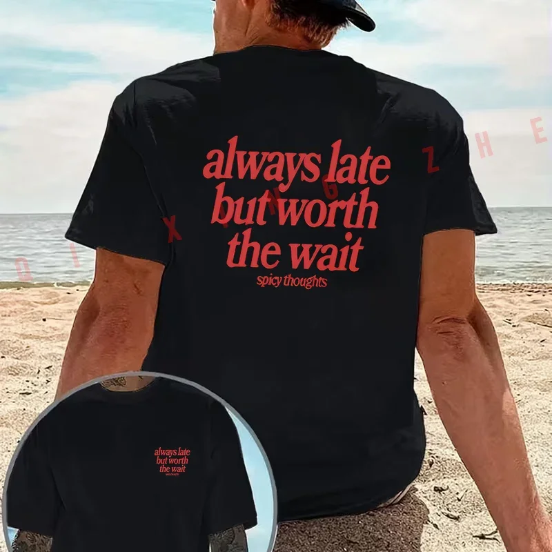 T-shirt moto rétro « Always Late But Worth The Wait Spicy Thoughts » en coton imprimé double face pour homme, manches courtes, hauts d'été