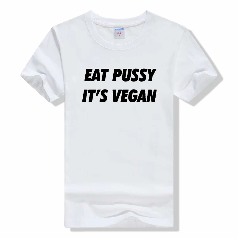 Novelty Awesome Eat Pussy Its Vegan T Shirts Graphic Streetwear Short Sleeve Summer Style T-shirt Round neck tees