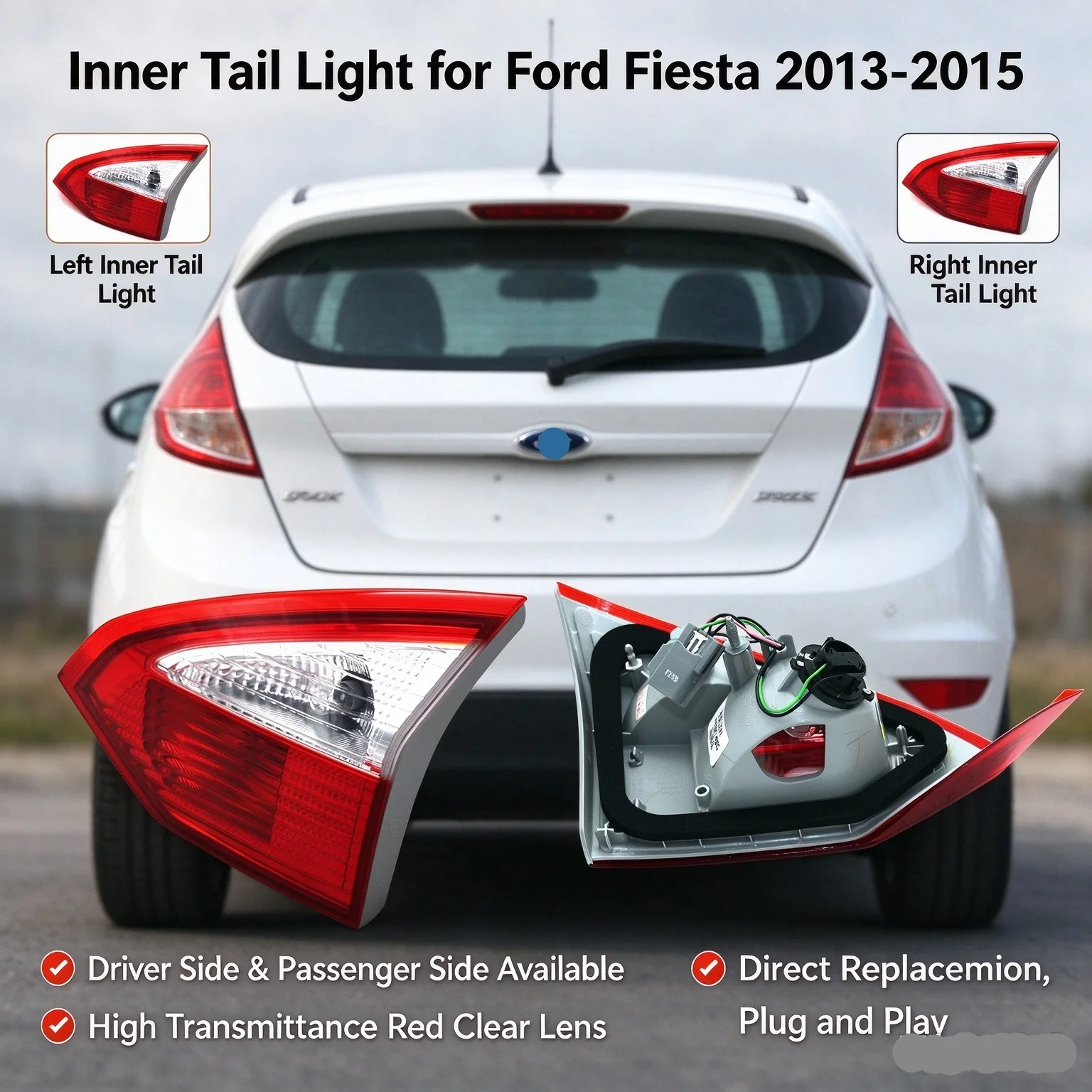 Inner Tail Light For Ford Fiesta Hatchback 2013 2014 2015, Rear Trunk Taillamp Assembly, Driver / Passenger Side
