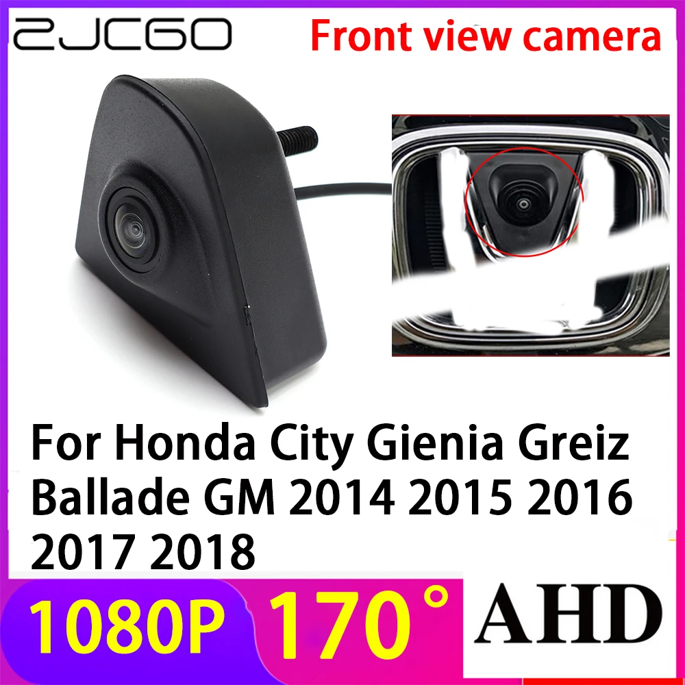 ZJCGO AHD 1080P LOGO Car Parking Front View Camera Waterproof for Honda City Gienia Greiz Ballade GM 2014 2015 2016 2017 2018