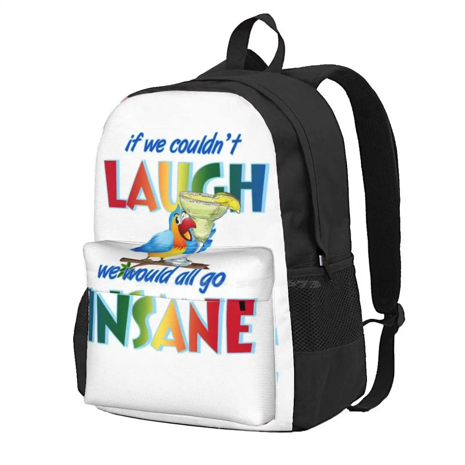 If We Couldn'T Laugh, We Would All Go Insane. Hot Sale Schoolbag Backpack Fashion Bags Shark Tropical Volcano Margaritaville