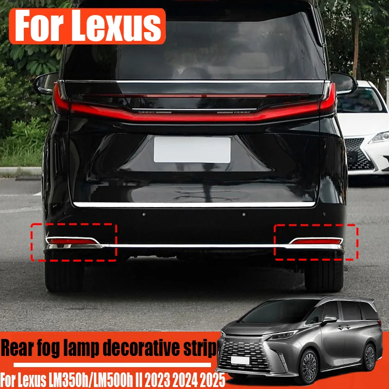 

For Lexus LM350h/LM500h II 2023 2024 2025 rear fog lamp decorative strip anti scratch car exterior decoration products
