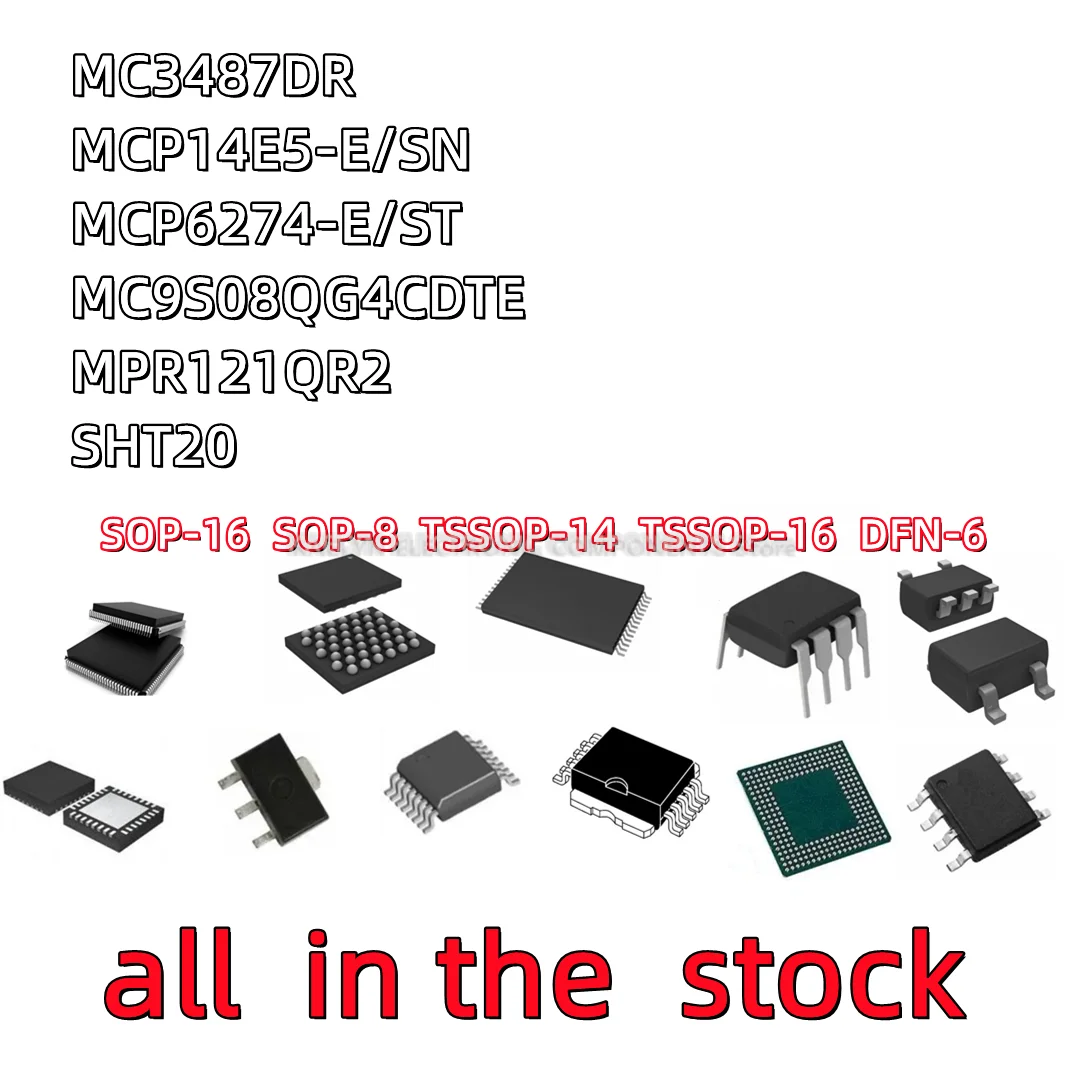 10PCS MC3487DR MC3487 MCP14E5-E/SN 14E5E MCP6274-E/ST 6274EST MC9S08QG4CDTE MQG4CDTE MPR121QR2 263 M121 MPR121  SHT20 DFN6