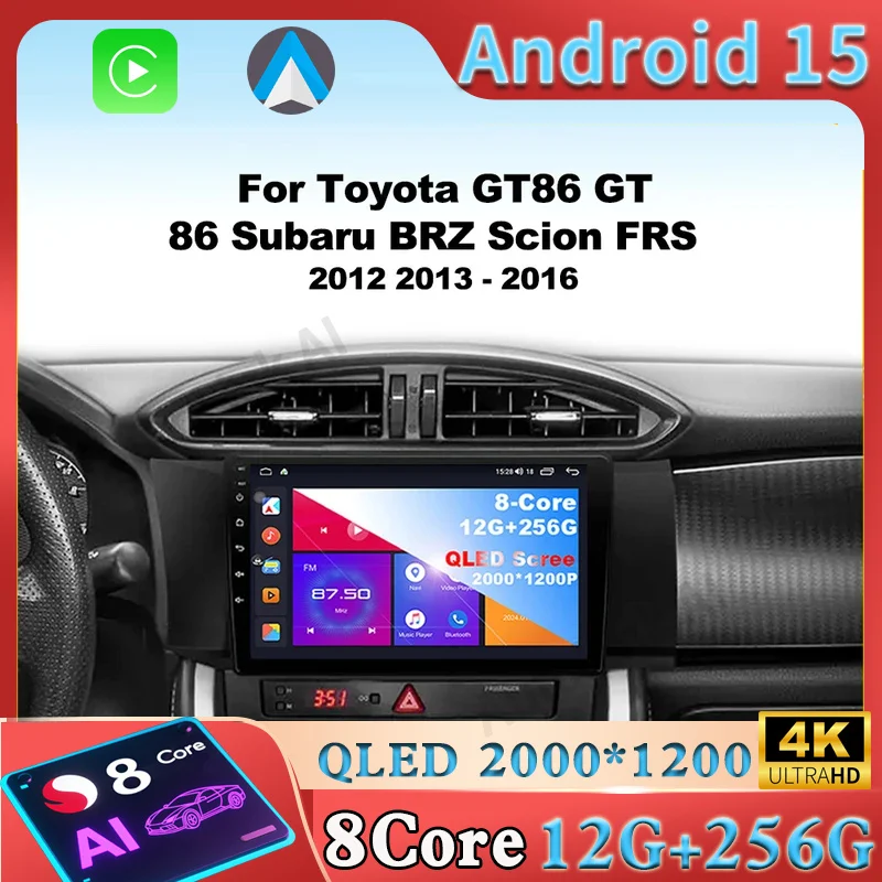 

For Toyota GT86 GT 86 Subaru BRZ Scion FRS 2012 2013 - 2016 Android 15 Car GPS Navigation Radio AndroidAuto Carplay 4G Head Unit