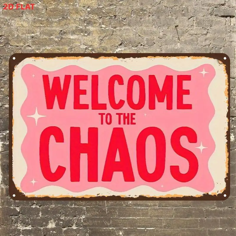 2D Flat, 1pc, Welcome to The Chaos Signmetal Iron Sign, Pre-Drilled Holes, Suitable for Indoor, Garden, Outdoor, Home, Office