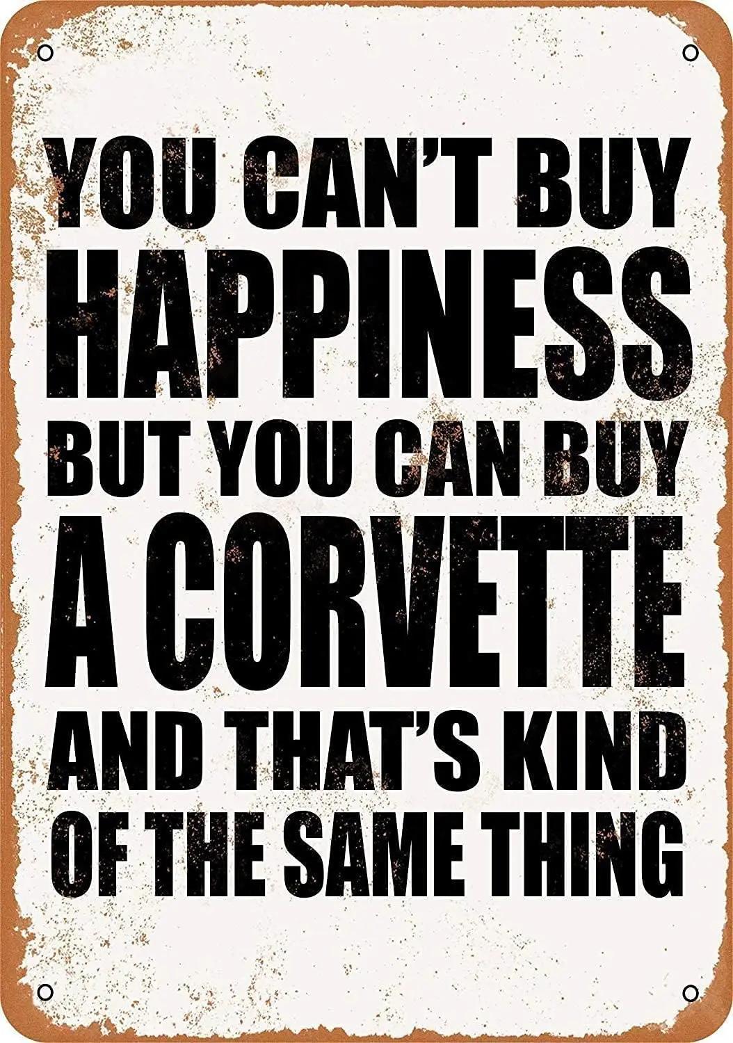 Funny Retro Vintage Metal Tin Sign 8x12 inch You Can;t Buy Happiness BUT You CAN Buy a Corvette Club Cafe Restaurant Kitchen