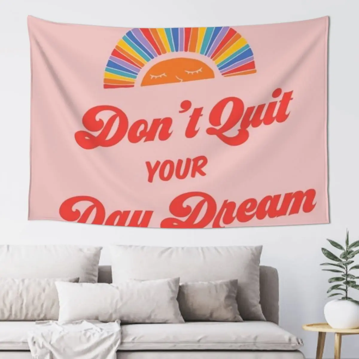 

Don't quit your day Dream Tapestry Bedrooms Decorations House Decor Bed Room Decoration Room Decorator Tapestry