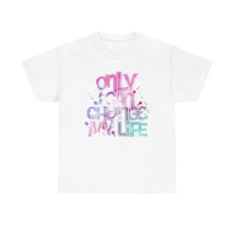 

Only I Can Change My Life T Shirt Heavy Cotton