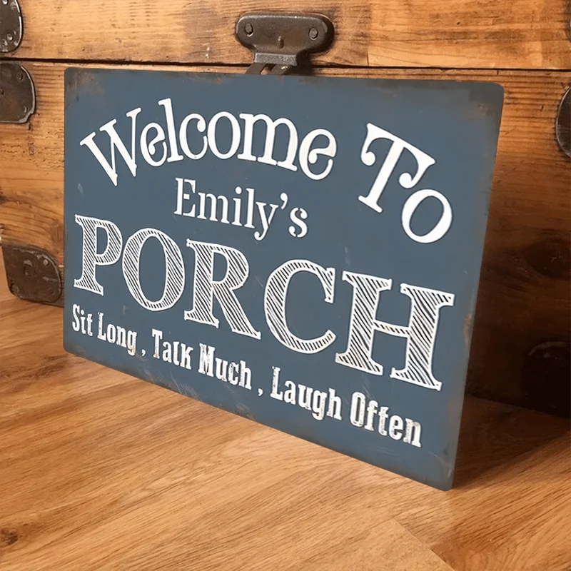 Custom Name Welcome To Porch Metal Tin Sign Personalized Slogan Vintage Rustic Plaque Sit Long Talk Much Laugh Often Outdoor Pat
