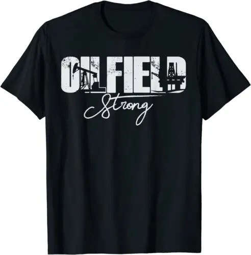  Oilfield Strong USA American Design Great Gift Idea T-Shirt S-3XL