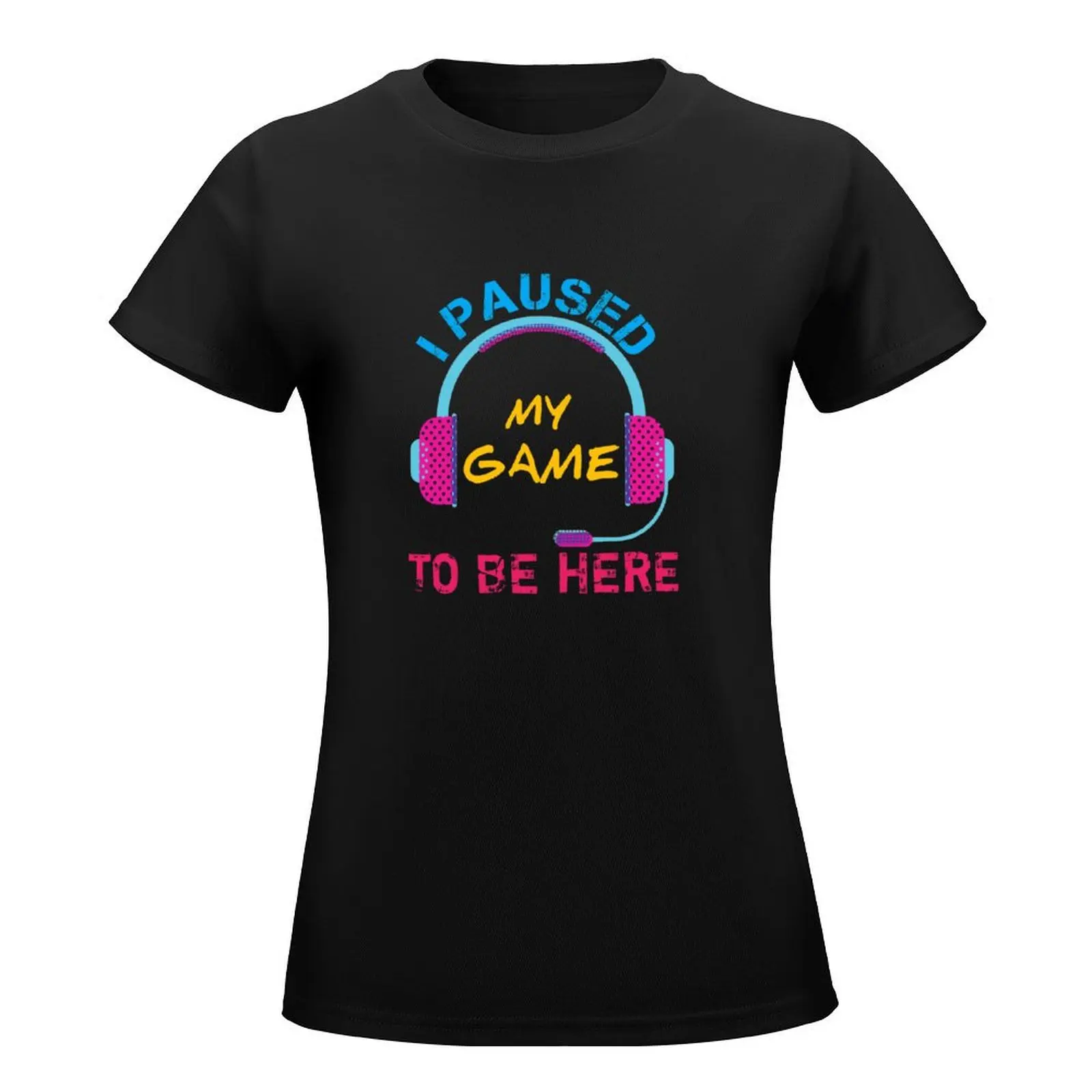 I paused my game to be here | Gamers gift, gaming lovers ,Gifts for gamer T-Shirt cute clothes t-shirts for Women cotton