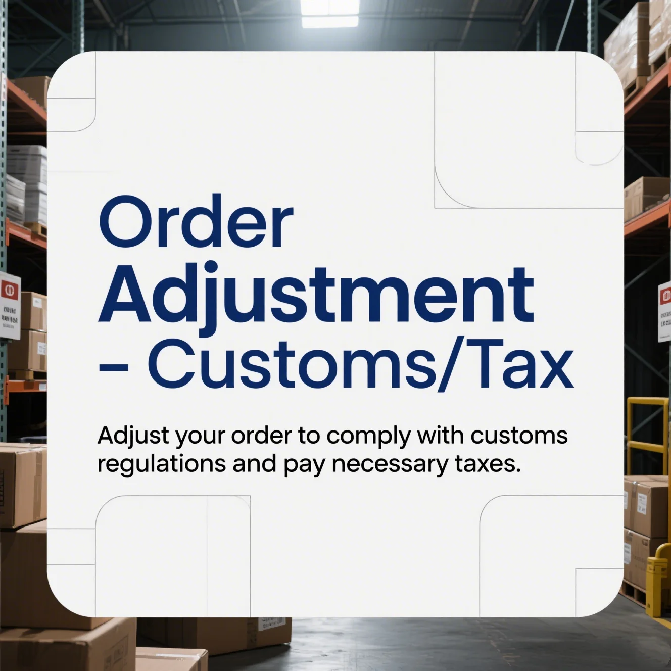 

Order Adjustment - Customs/Tax