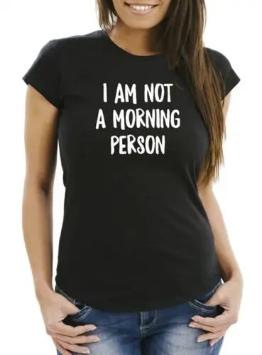 Damen T-Shirt I am not a morning person Spruch Sprüche Quote Fun Morgenmuffel