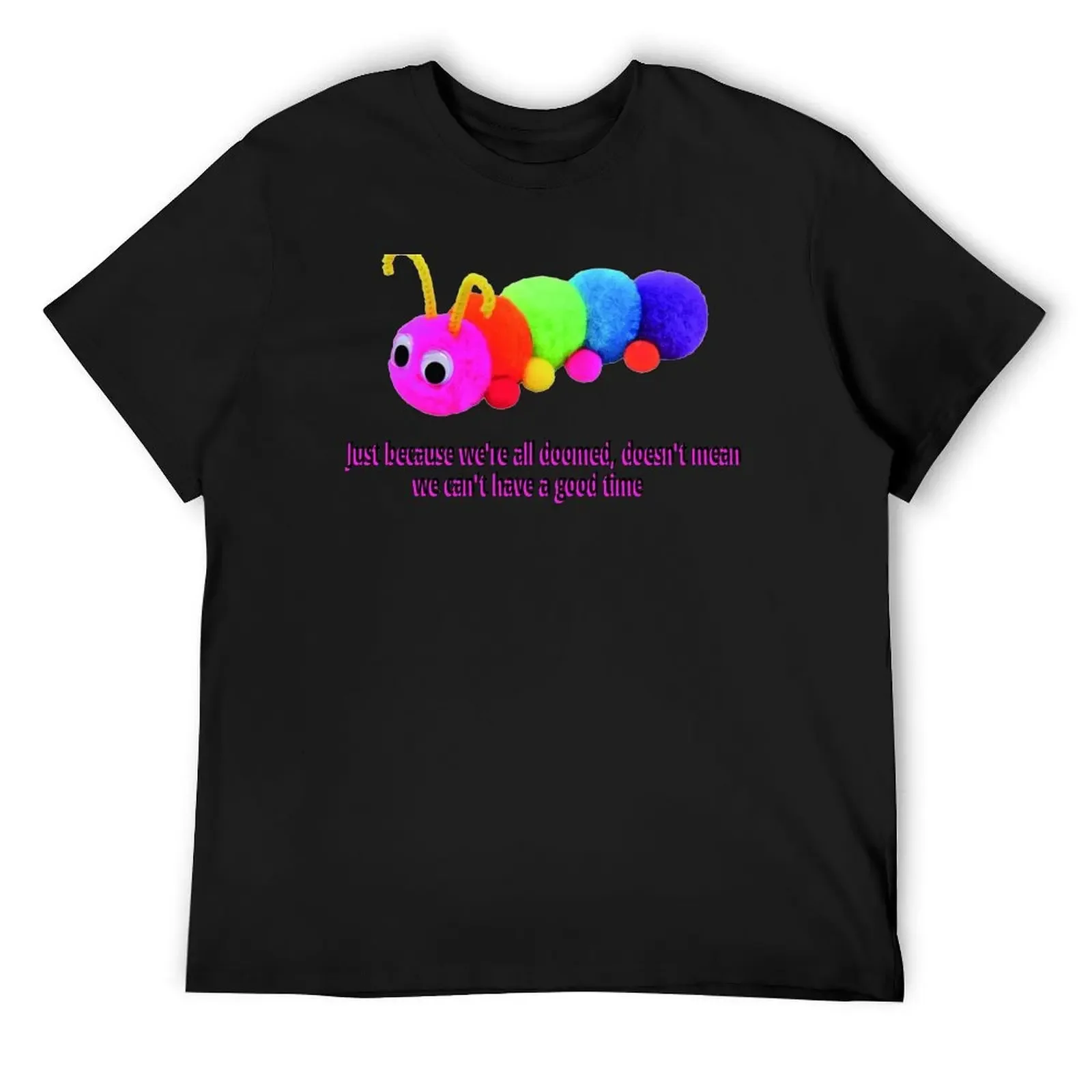

Existential Caterpillar T-Shirt