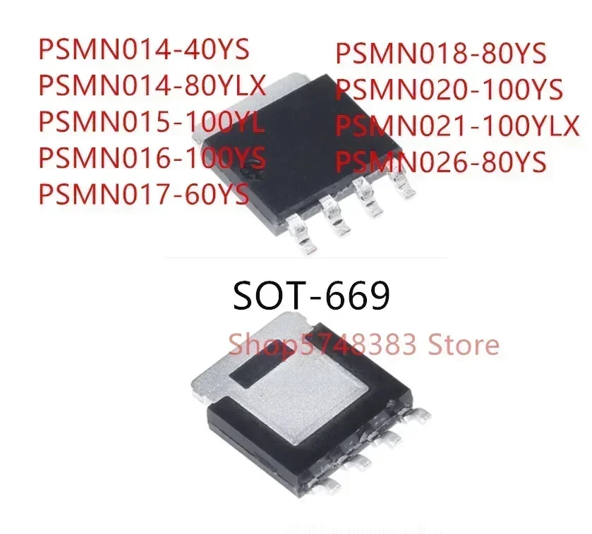 10 шт. PSMN014-40YS PSMN014-80YLX PSMN015-100YL PSMN016-100YS PSMN017-60YS PSMN018-80YS PSMN020-100YS PSMN021-100YLX PSMN026-80YS