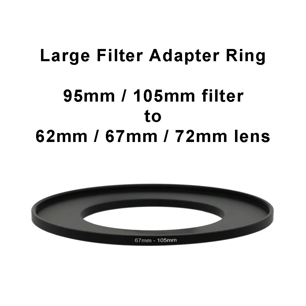 62 67 72mm Lens - 95 105mm Filter Adapter Ring Metal Large Step Up Ring for 95mm 105mm accessories UV ND CPL Lens Hood Lens Cap