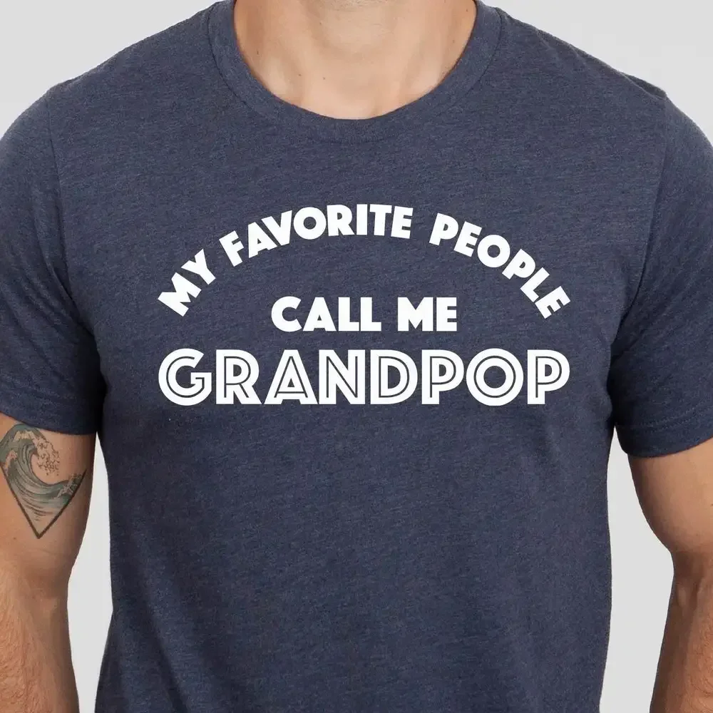 My Favorite People Call Me Grandpop T Shirt Fathers Day Funny Birthday