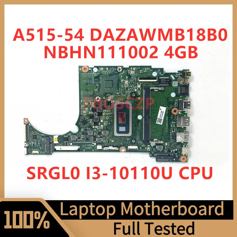 DAZAWMB18B0 Mainboard For Acer A515-54 Laptop Motherboard NBHN111002 With SRGL0 I3-10110U CPU 4GB 100% Fully Tested Working Well