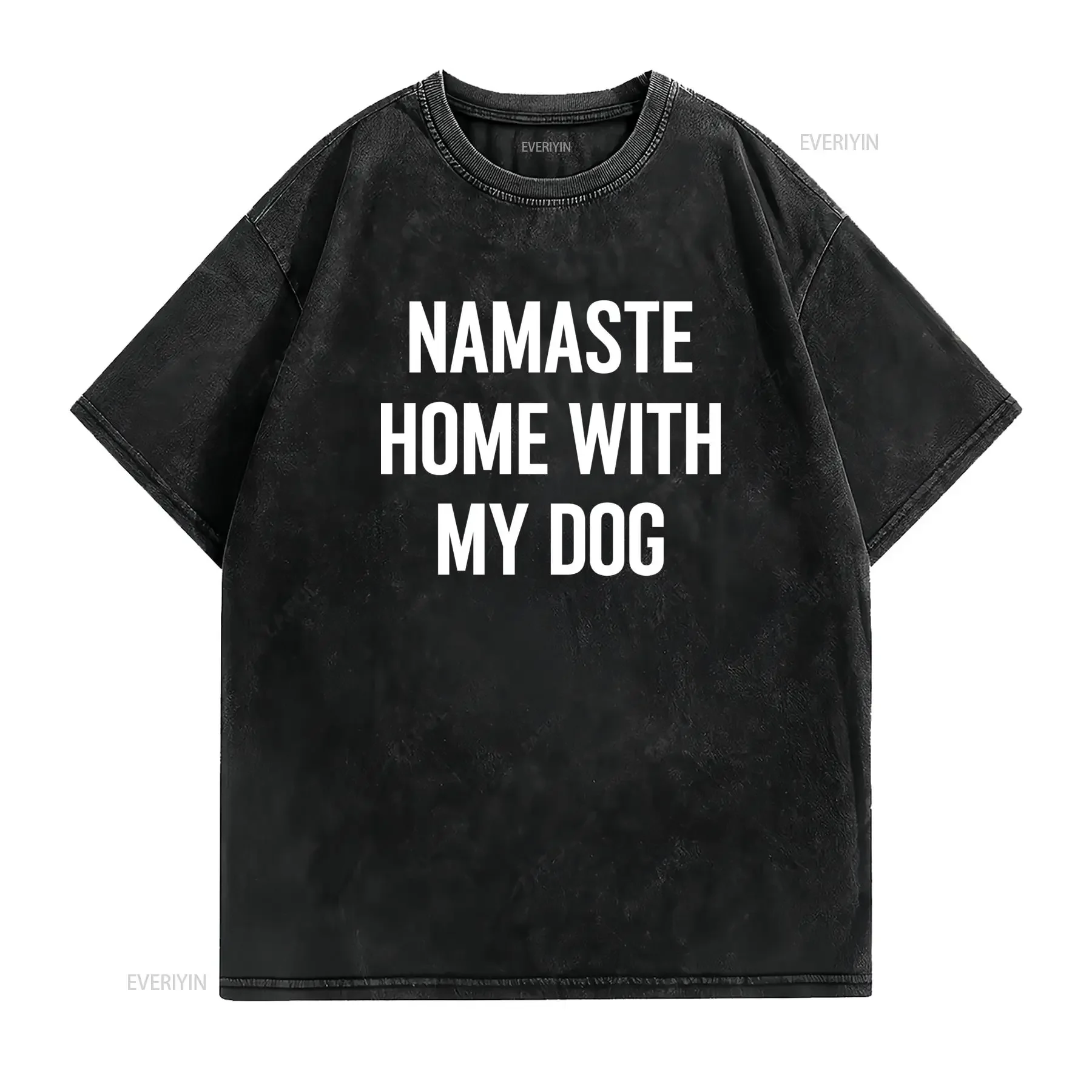 Funny Minimalist Namaste Home With My Dog Slogan Print Casual Lover T Shirt vintage Washed Unisex Stretched Comfortable
