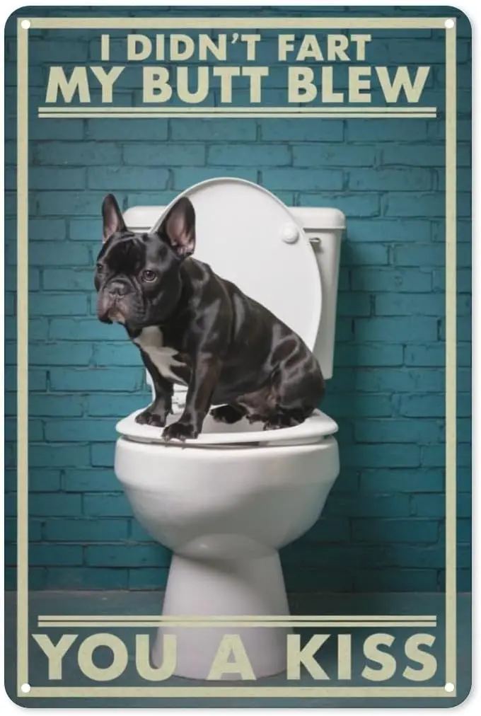 Frenchie Humor Tin Sign 8X12IN Whimsical Metal Wall Art for Pet Owner Home, Vet Office & Dog Cafe Decor sign
