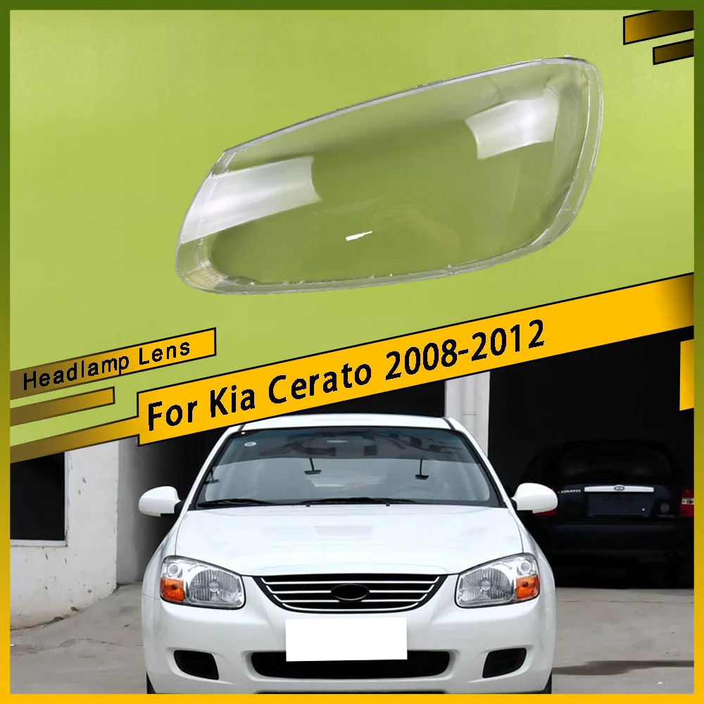 

For Kia Cerato 2008 2009 2010 2011 2012 Front Headlight Cover Car Lampshade Lamp Shade Front Headlight Cover Glass Lens Shell