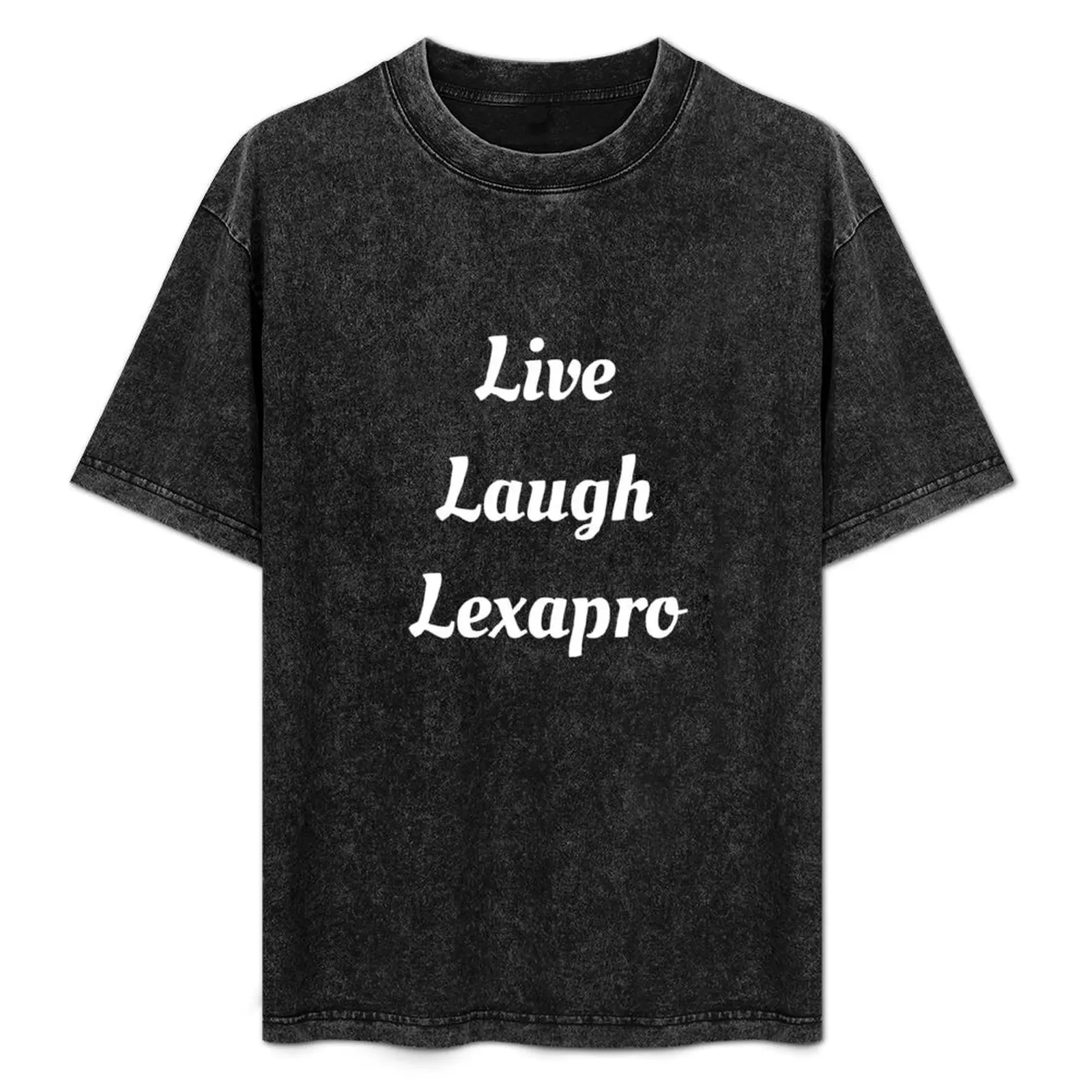 Live, Laugh, Lexapro T-Shirt oversized graphic tee graphic shirts plus size clothes tshirts for men