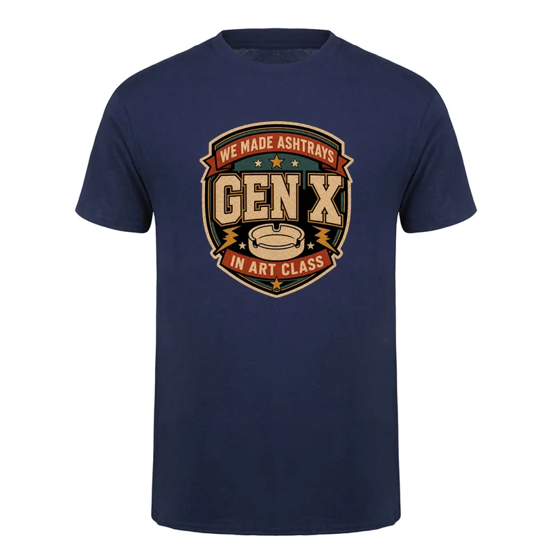 Gen X We Made Ashtrays in Art Class T Shirt Funny Retro Generation X Cotton T-shirts Vintage Tops HJ-187