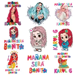 Manana Sera Bonito Karol G Patches for Clothes Vynil Heat Transfer Thermal Stickers DIY Kids T shirt Iron on for Women Appliqued