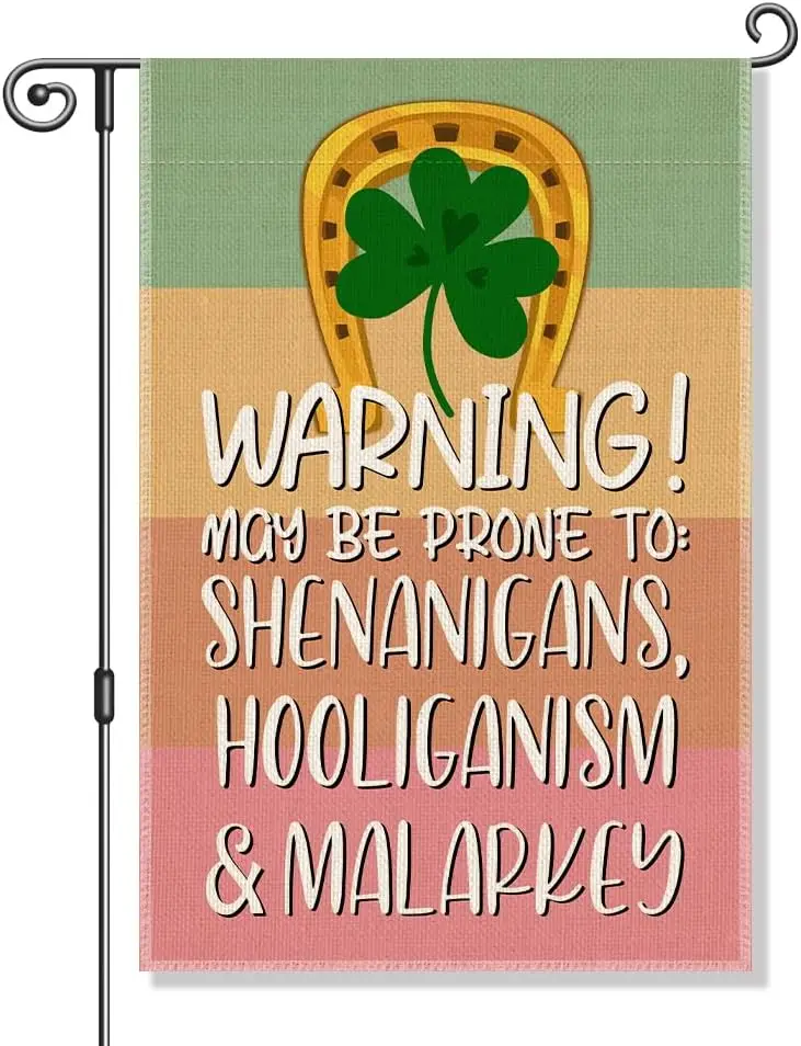 Warning May be Prone to Shamrock Shenanigans Hooligans and Malarkey Funny Garden Flag, St. Patrick's Day Garden Flag, Pr LLX PPM