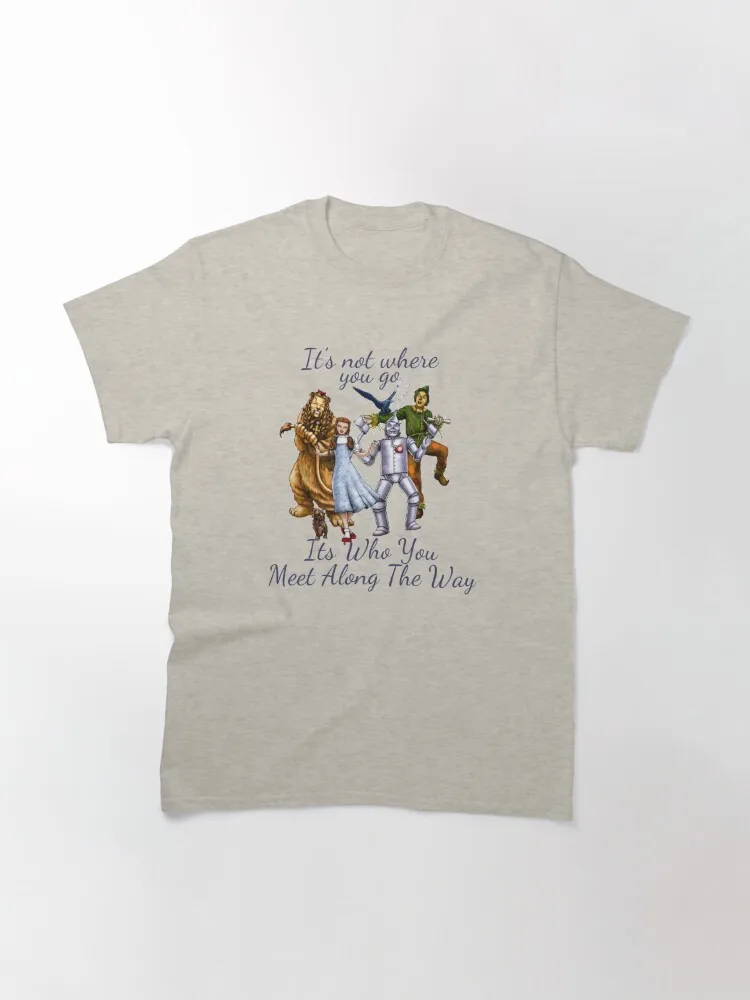 Dorothy Quotes It's Not Where You Go, It's Who You Meet Along The Way Vintage Fantasy Classic T-Shirt