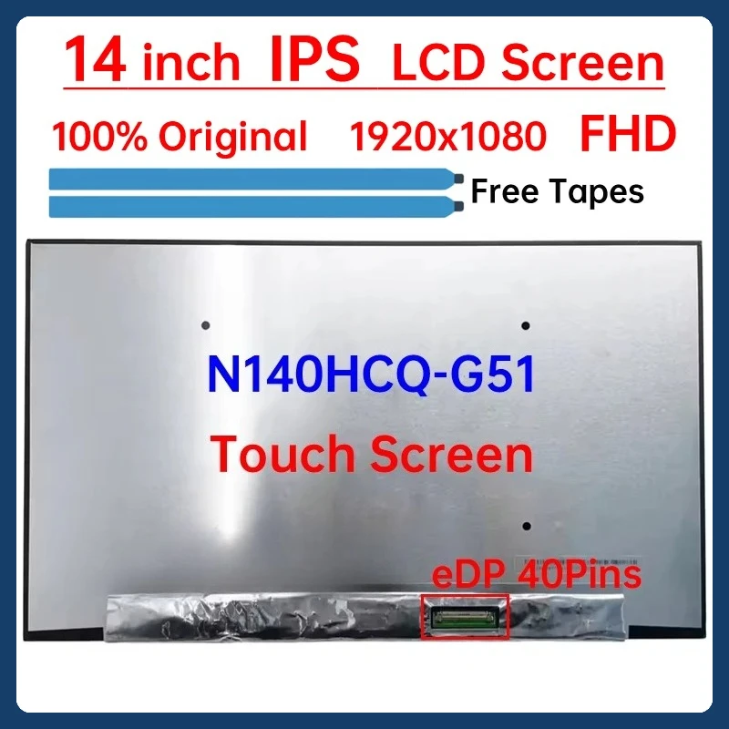 

14 Inch Laptop LCD Touch Screen N140HCQ G51 N140HCQ-G51 Display Matrix Panel Replacement 1920x1080 IPS 100% sRGB eDP 40 Pins