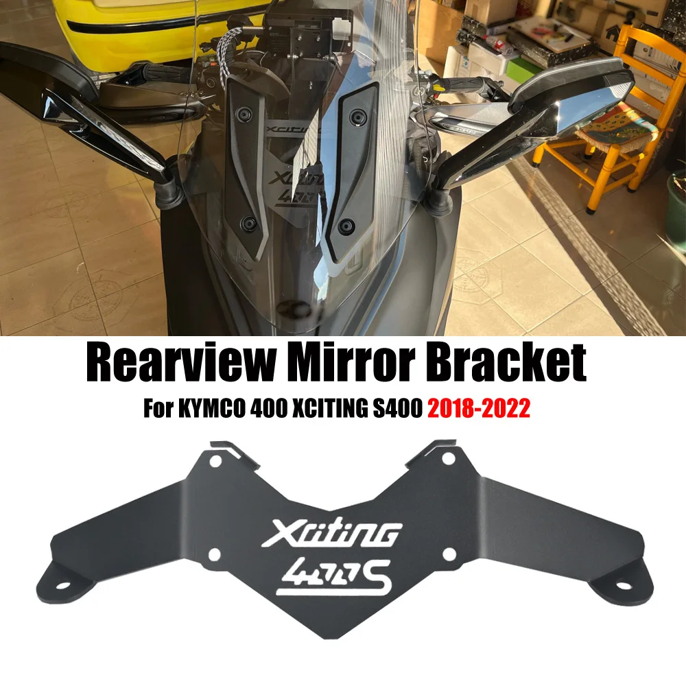 

For KYMCO 400 XCITING S400 2018-2022 Rearview Mirrors Motorcycle Windshield Bracket Fix Front Stand Rear View Mirror