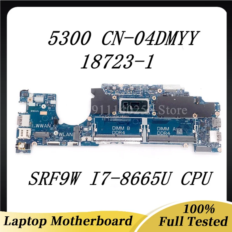 High Quality Mainboard CN-04DMYY 04DMYY 4DMYY For 5300 Laptop Motherboard 18723-1 With SRF9W I7-8665U CPU 100% Full Working Well