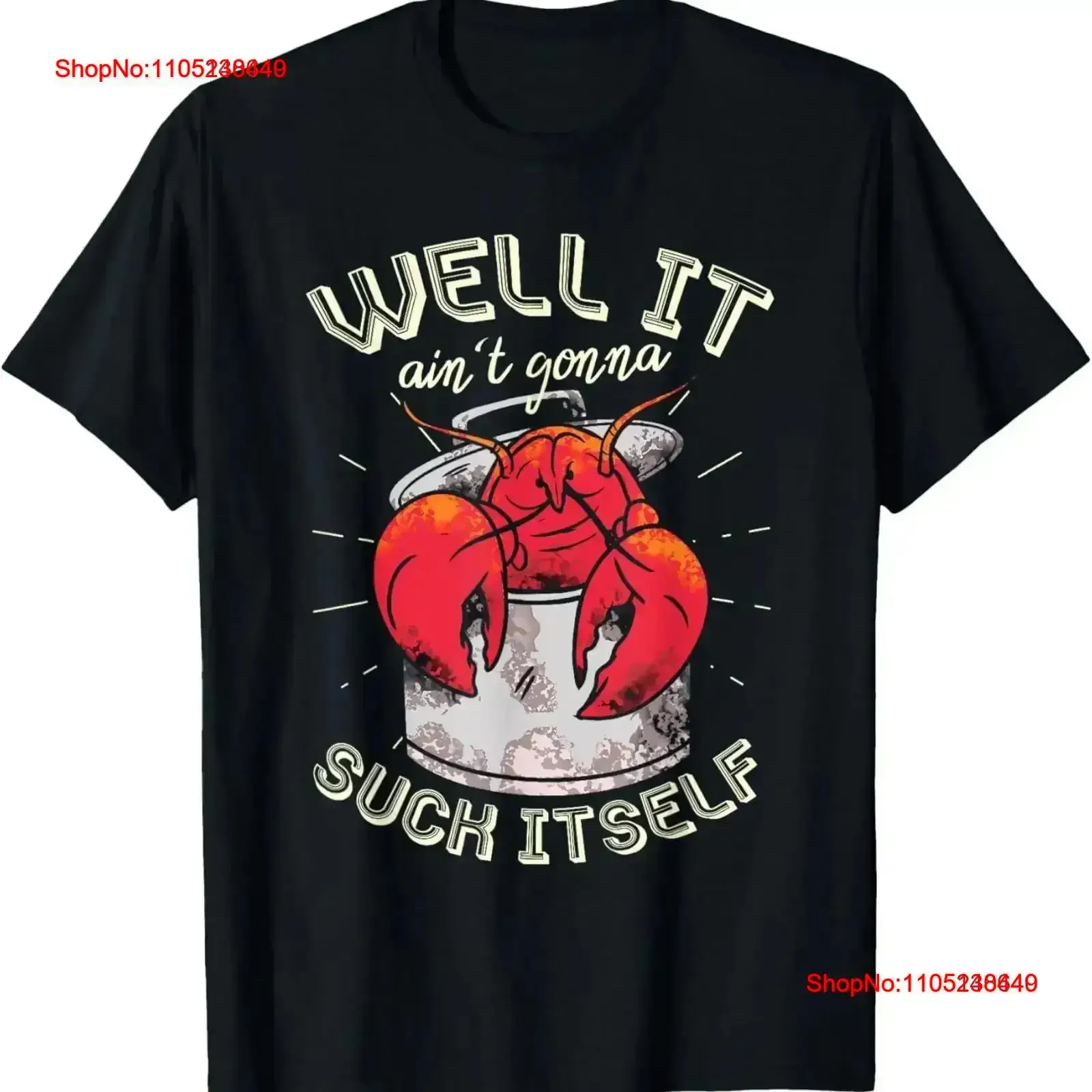 Well It Ain't Gonna Suck Itself Crawfish Lobster Crayfish T Shirt vintage Washed Comfortable Stylish Casual homme vintage