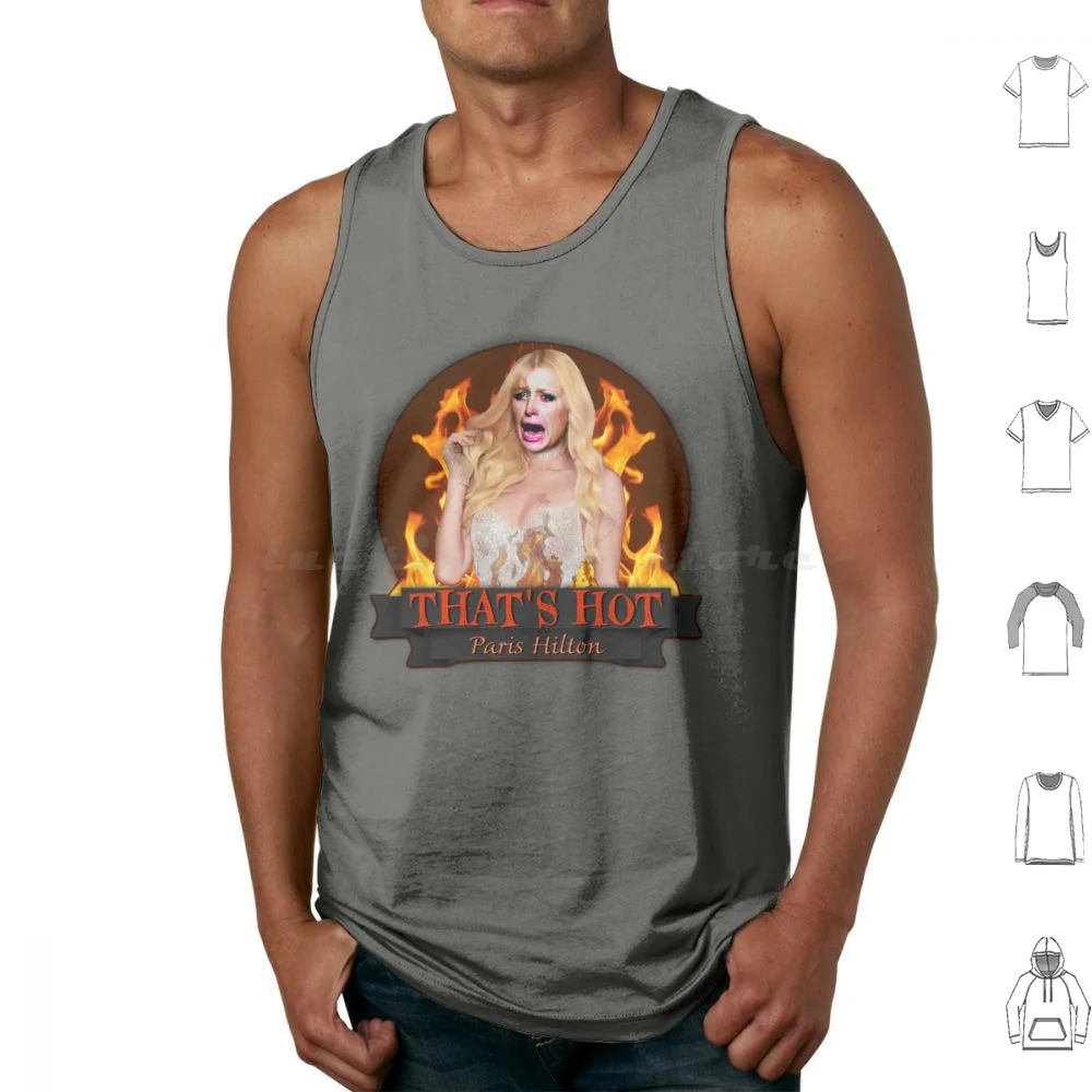 Tank Tops Vest Sleeveless Thats Hot The Simple Life Paris Is Burning Hell Fire Weird Art Humor Pop Culture Socialite