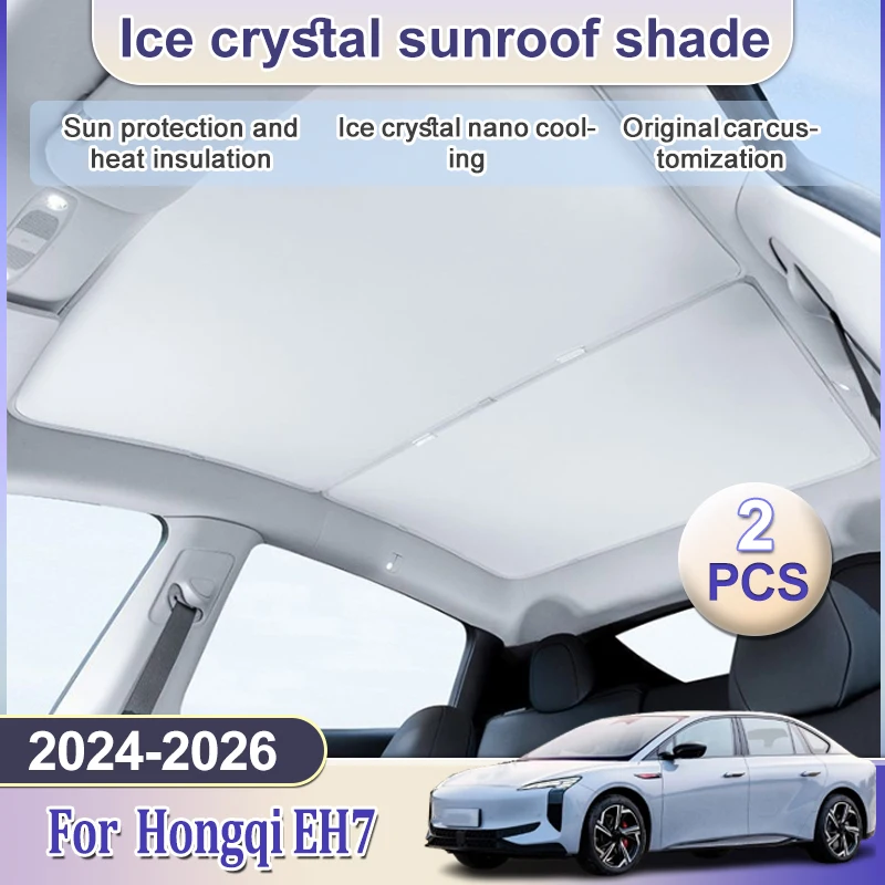 Sunroof Sunshades Ice Cloth For Hongqi EH7 Accessories 2024 2025 2026 Car Sunshades Glass Skyline Anti UV Accessories Auto Parts