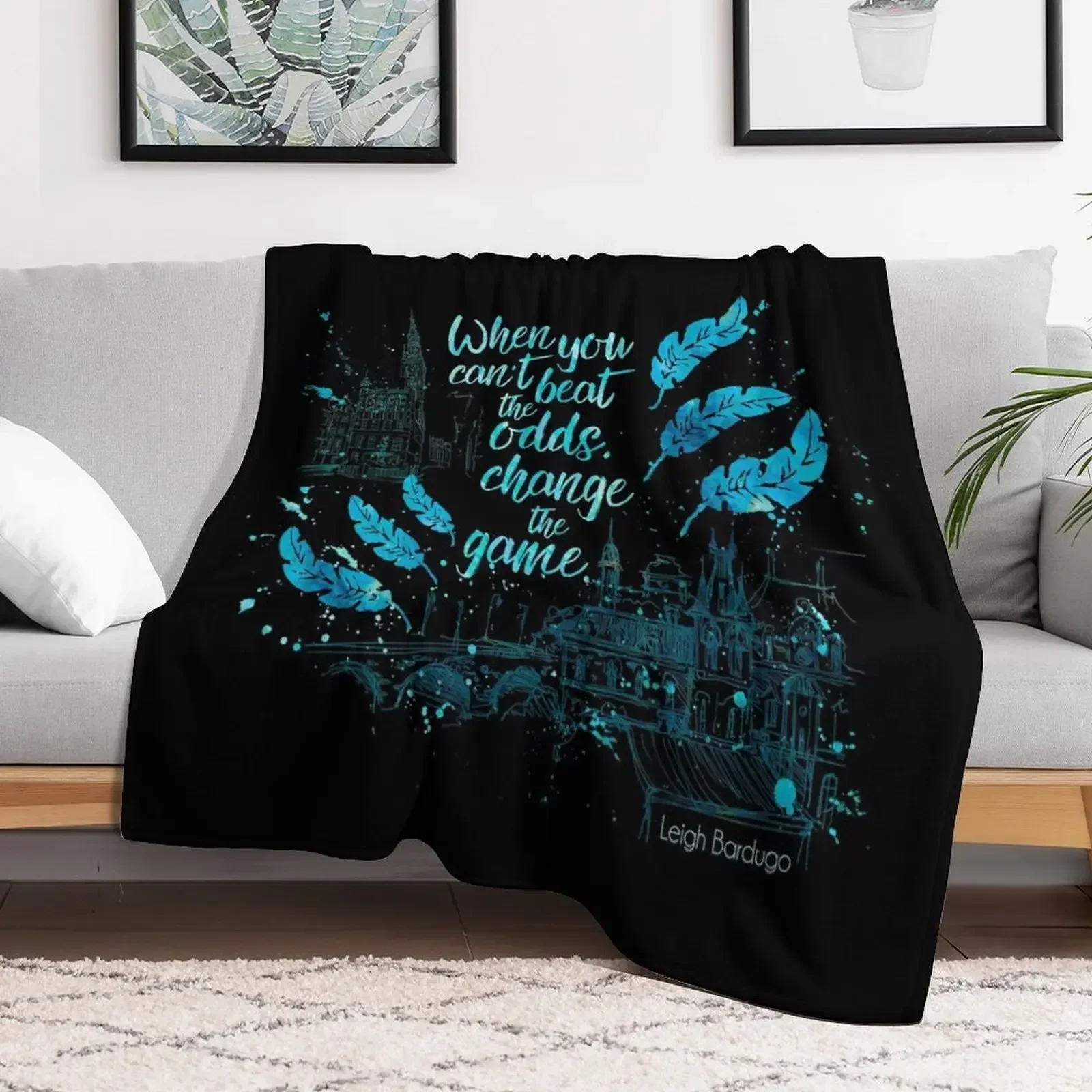 

When you can't beat the odds, change the game.Kaz Brekker. Six of Crows. Throw Blanket Soft Retros Blankets