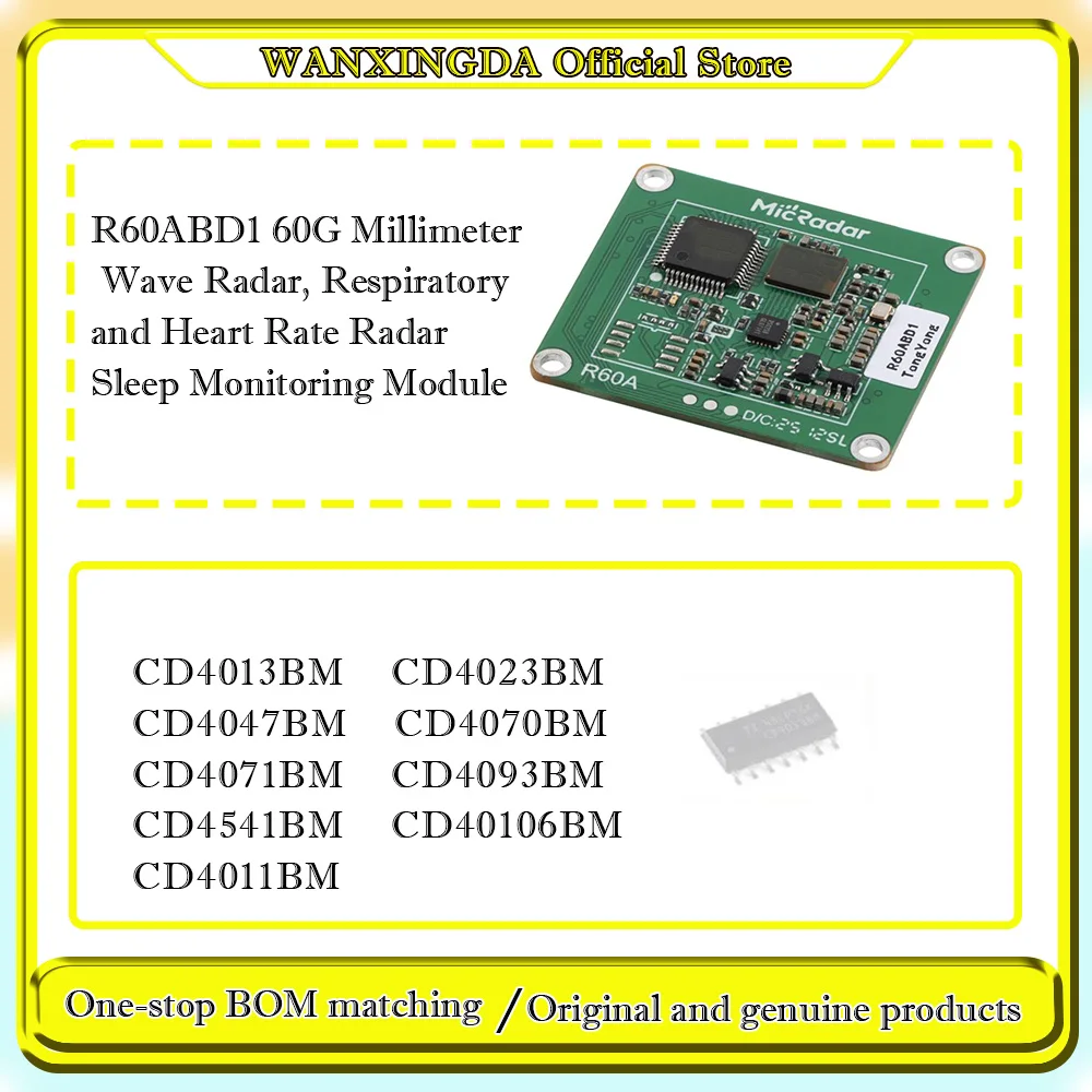 

CD4013BM 402 4047 4070 4071BM 4093BM 4541BM 40106BM 4011BM R60ABD1 Respiratory and Heart Rate Radar Sleep Monitoring Module