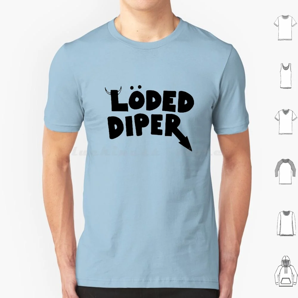 Loded Diper T Shirt 6xl Cotton Cool Tee Loded Diper Loded Diper Loded Diper Van Loded Diper Logo Loded Diper Lyrics Loded Diper