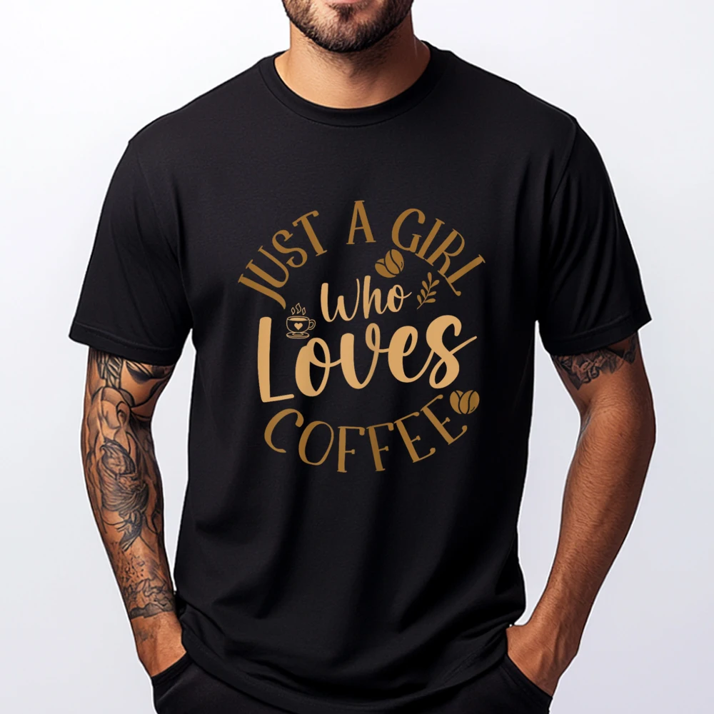 Just A Girl Who Loves Coffee Womens Coffee Lover Big And Tall T Shirts Men's T-Shirts T-shirt Plus Size