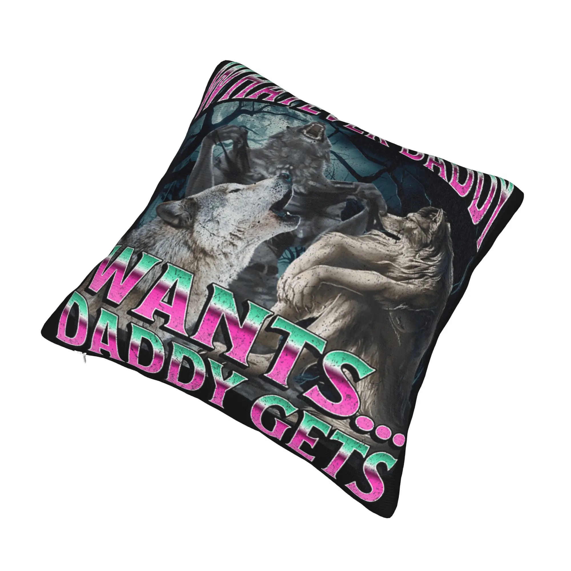 Whatever Daddy Wants Daddy Gets  Pillowcases Merch Printing Cushion Cover Gift  Pillow Case Cover Home Multiple Sizes