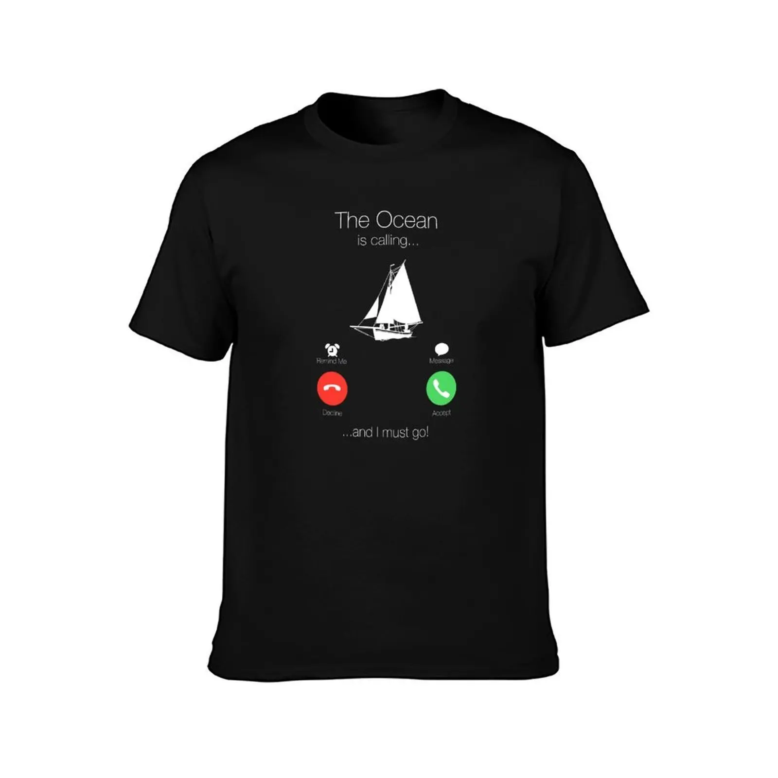 Sailing boat sailor boat owner gift Ocean calling T-Shirt t shirts for man graphic funny t shirts for man slim fit T-Shirt